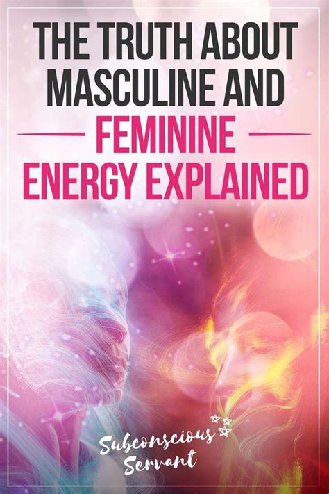 The Truth About Masculine And Feminine Energy Explained Artofit