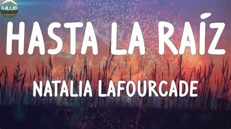 Natalia Lafourcade Hasta La Ra Z Letras Youtube