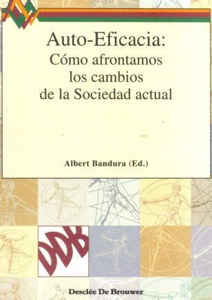 Autoeficacia De Albert Bandura Cree En Ti Mismo Y Desbloquea Tu