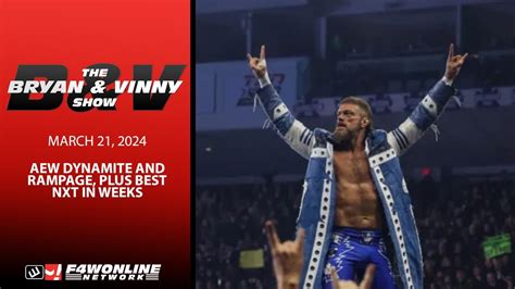 2024 03 22 Bryan Vinny Show AEW Dynamite And Rampage Plus Best NXT