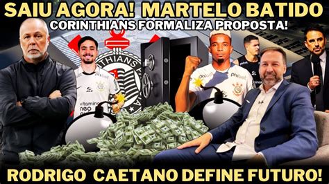 Saiu Agora Martelo Batido Corinthians Formaliza Proposta Rodrigo