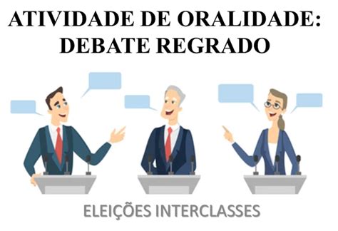 PROFESSOR LEONARDO FERREIRA PRÁTICA DE ORALIDADE ATIVIDADE DEBATE