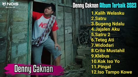 DENNY CAKNAN KALIH WELASKU FULL ALBUM NEW 2023 YouTube