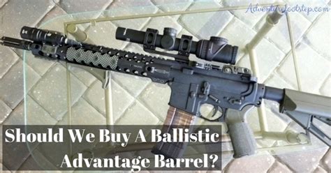 Ballistic Advantage Barrel Review Should We Buy One