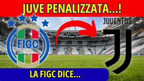 Juve Penalizzata La Figc Dice Youtube