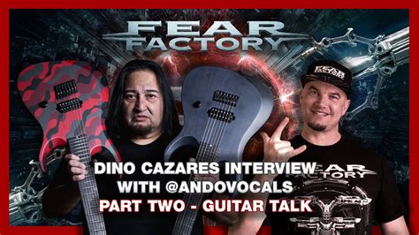 Ep2 Fear Factory Dino Cazares Interview With Andovocals Part 2 Guitar Talk Youtube