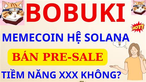 Hot BOBUKI memecoin mới trên Solana mở bán Pre sale Liệu có XX