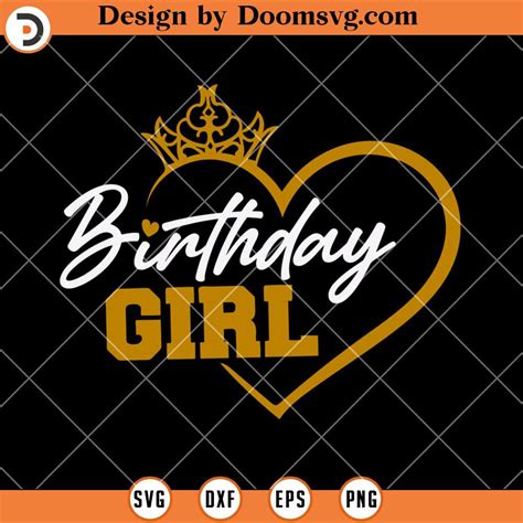 Birthday Svg Birthday Girl Svg Birthday Queen Svg Doomsvg