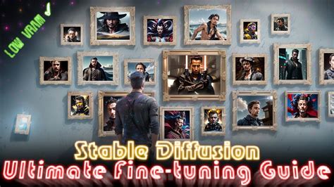 Ultimate Finetuning Guide For Stable Diffusion Dreambooth LoRA