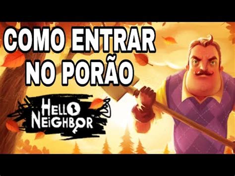 Como entrar no porão do vizinho de um jeito fácil HELLO NEIGHBOR Ato