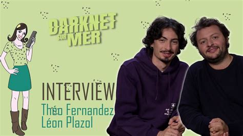 Darknet Sur Mer Interview Th O Fernandez L On Plazol Youtube