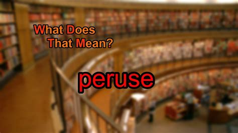 What does peruse mean? - YouTube