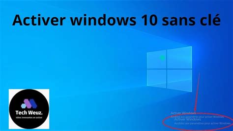 Activer Windows 10 sans clé Gratuitement en 2024 Méthode Simple et