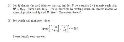 Solved Let Iz Denote The 2x2 Identity Matrix And Let B Be Square 2x2 Matrix Such That B4 02 2