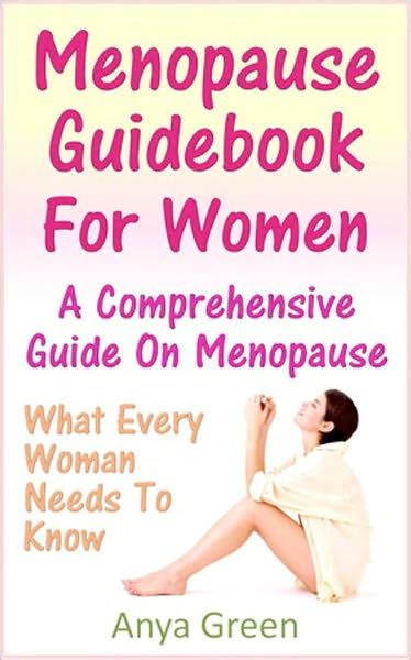 Menopause Guidebook For Women A Comprehensive Guide What Every Woman