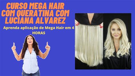 Curso Mega Hair Queratina Luciana Alvarez Curso Mega Hair