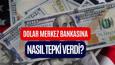 Dolarda Son Durum Merkez Bankas N N Faiz Karar Na Tepki Verdi