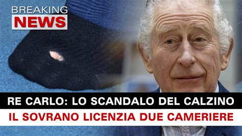 Re Carlo Iii E Lo Scandalo Del Calzino Bucato Il Sovrano Licenzia Due