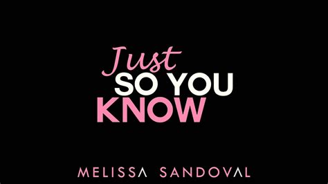 Melissa Sandoval Just So You Know Youtube Music