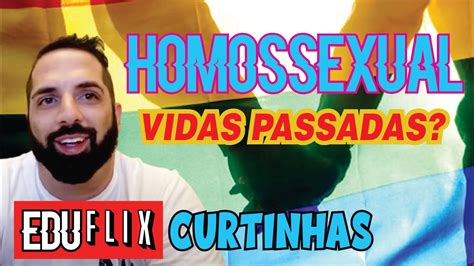 🔴homossexualidade O Que Fizeram Em Vidas Passadas Espiritismo Eduardo