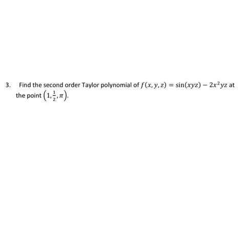 Solved Find The Second Order Taylor Polynomial Of