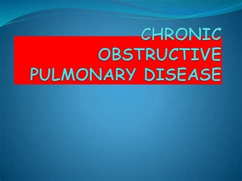 Chronic Obstructive Pulmonary Disease Copd Power Point Ppt