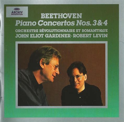 Robert Levin, John Eliot Gardiner - Beethoven: Piano concertos Nos. 3 ...