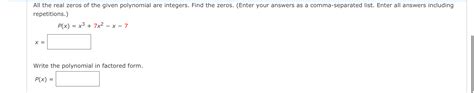 Solved All The Real Zeros Of The Given Polynomial Are