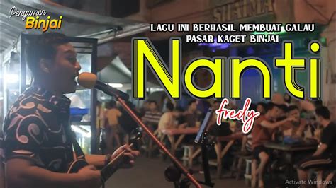 NANTI FREDY LIVE STREET PENGAMEN BINJAI YouTube