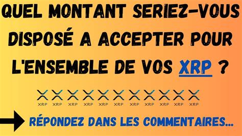 Ripple XRP Quel montant seriez vous disposé a accepter pour l