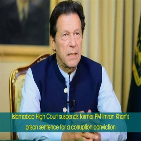 Islamabad High Court Suspends Former Pm Imran Khans Prison Sentence