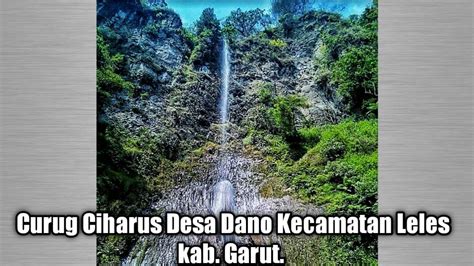 Keindahan Curug Ciharus Desa Dano Kec Leles Kab Garut Thn 2021 YouTube