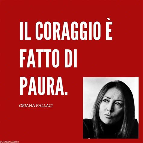 50 Belle Frasi Di Oriana Fallaci Su Amore Guerra Donne E Uomini Frasi