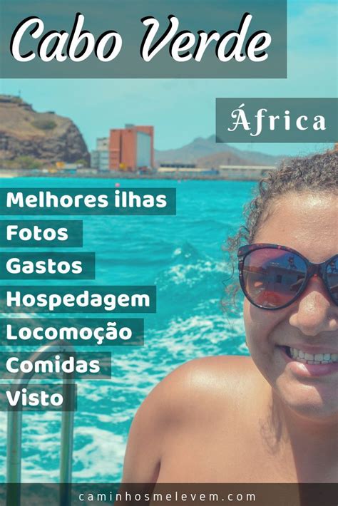 Turismo Em Cabo Verde Dicas Essenciais Para Sua Viagem Viagem Na