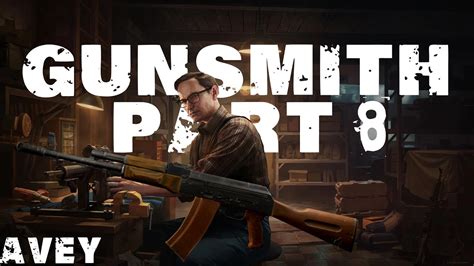 Gunsmith Part 8 Guide Escape From Tarkov YouTube