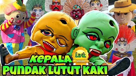 Lirik Lagu Populer Kepala Pundak Lutut Kaki Remix Badut Lucu Ondel