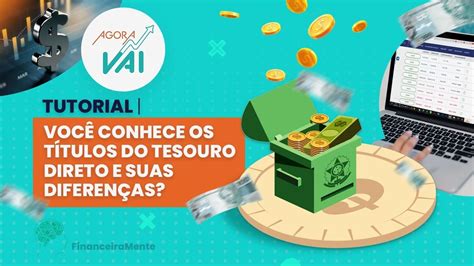 Tutorial Voc Conhece Os T Tulos Do Tesouro Direto E Suas Diferen As