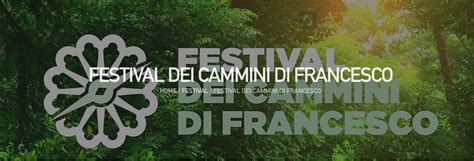 Festival Dei Cammini Di Francesco Una Versione Rivisitata Quella Del