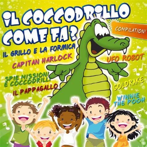 Il Coccodrillo Come Fa Hits Compilation Von Cartoon Band Bei Amazon