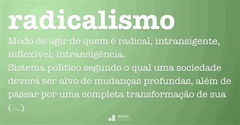 O Que É Radicalismo - Radicalismo - Dicio, Dicionário Online de Português