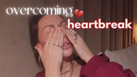 Overcoming Heartbreak Break Up Youtube