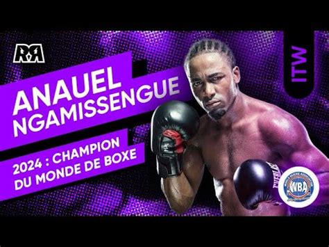 Anauel Ngamissengue Eteindre Tout Le Monde Pour Devenir Champion Du