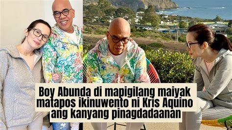 Boy Abunda Di Mapigilang Maiyak Matapos Ikinuwento Ni Kris Aquino Ang