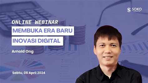 Webinar Soko Membuka Era Baru Inovasi Digital Bersama Kak Arnold