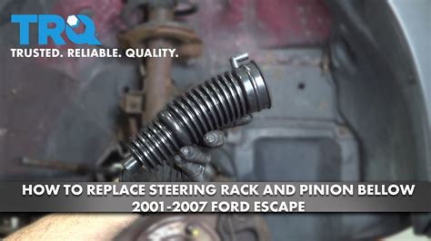 How To Replace Steering Rack And Pinion Bellow Ford Escape