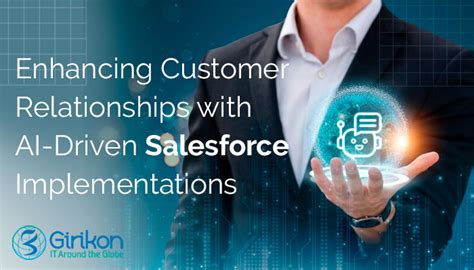 Enhancing Customer Relationships With Ai Driven Salesforce Implementations