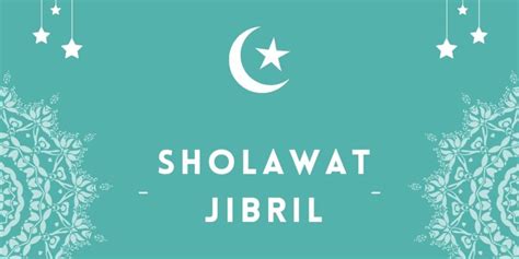 Lirik Latin Sholawat Jibril Lengkap Dengan Bahasa Arab Dan