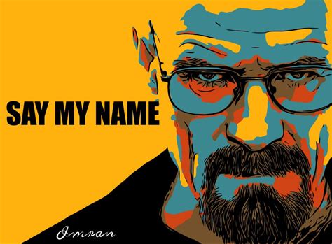 Say My Name Walter White Breaking Bad Canvas Print For Sale By Imran Bin Younos