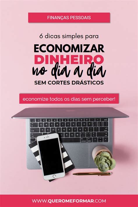 6 Dicas Para Economizar Dinheiro No Dia A Dia Como Economizar