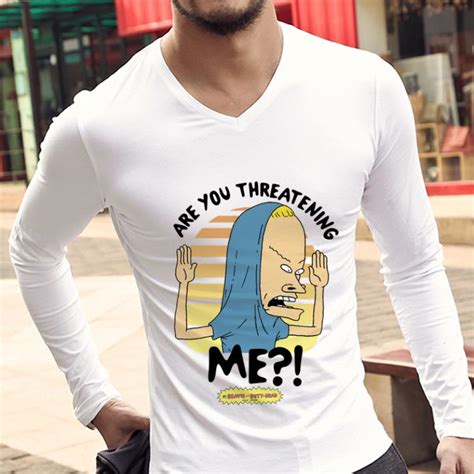 Awesome Beavis And Butthead Are You Threatening Me Shirt Hoodie